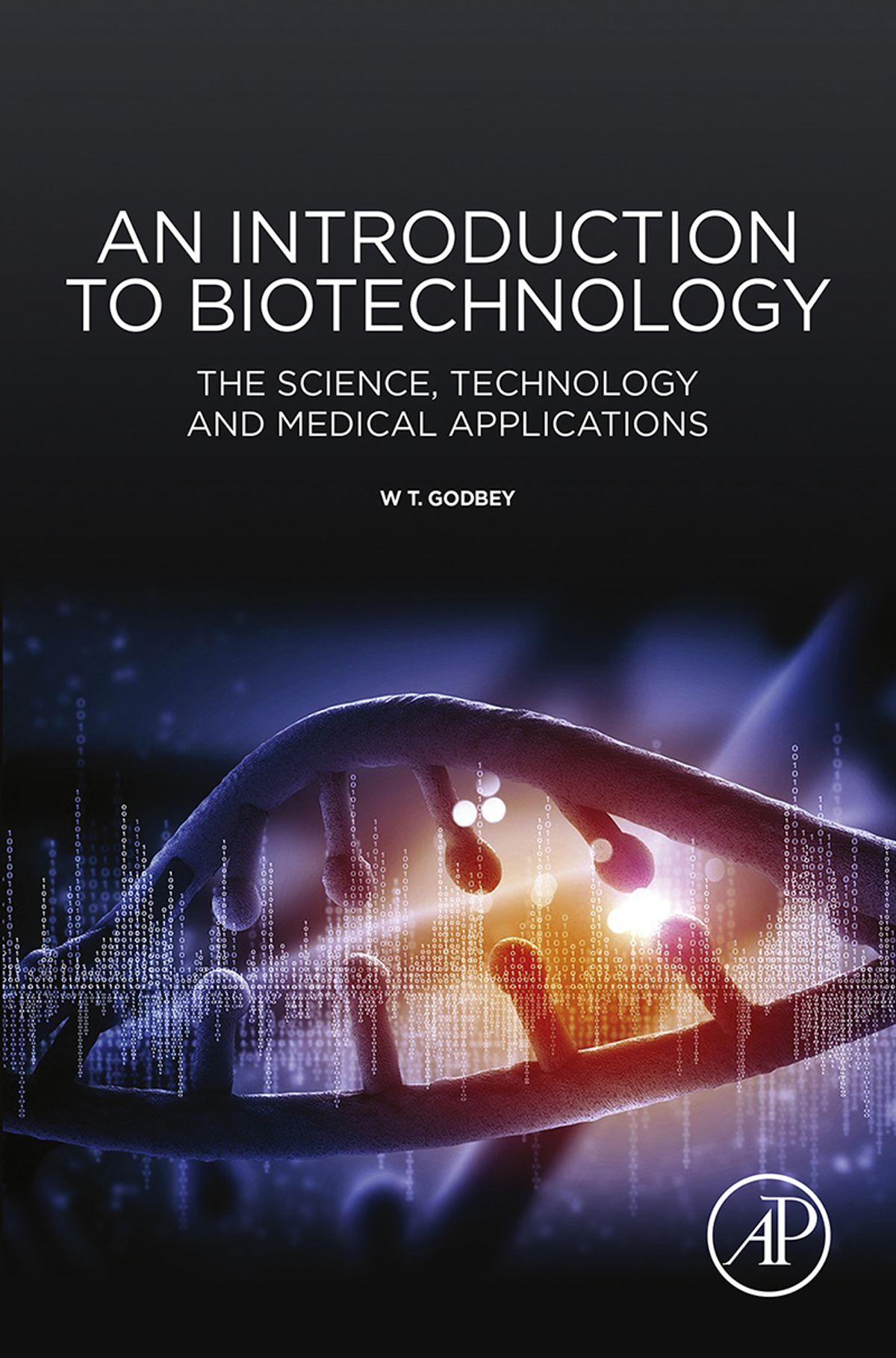 An Introduction to Biotechnology by W. T. Godbey
